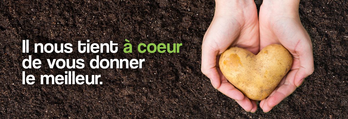 Il nous tient à coeur de vous donner le meilleur.